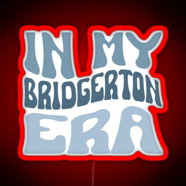 In My Bridgerton Era RGB Neon Sign