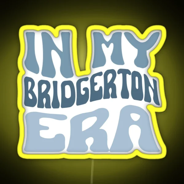 In My Bridgerton Era RGB Neon Sign
