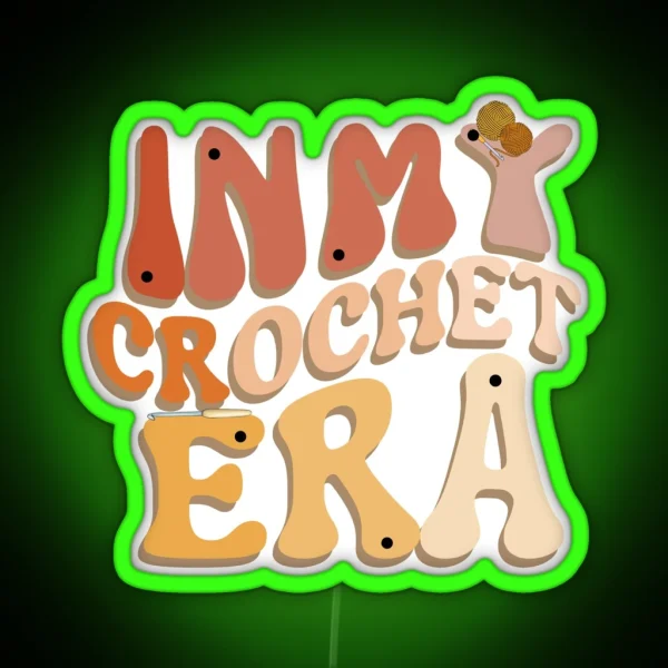 In My Crochet Era Led Crochet Lover Led Crafter Mom Led For Women Funny Crochet Crewneck Concerled Gift For Knitting Lover RGB Neon Sign