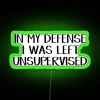 In My Defense I Was Left Unsupervised RGB Neon Sign - Image 4