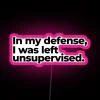 In My Defense I Was Left Unsupervised RGB Neon Sign - Image 6
