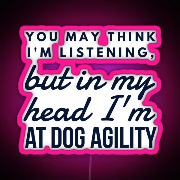 In My Head Dog Agility RGB Neon Sign
