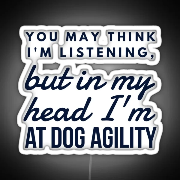 In My Head Dog Agility RGB Neon Sign