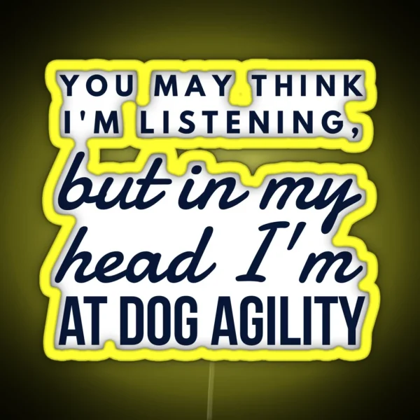 In My Head Dog Agility RGB Neon Sign