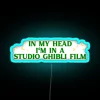 In My Head I M In A Studio Ghibli Film RGB Neon Sign - Image 2