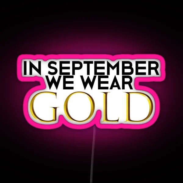 In September We Wear Gold RGB Neon Sign