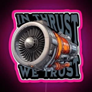 IN THRUST WE TRUST Flight Crew Pilot Captain First Officer Airplane Engine RGB Neon Sign