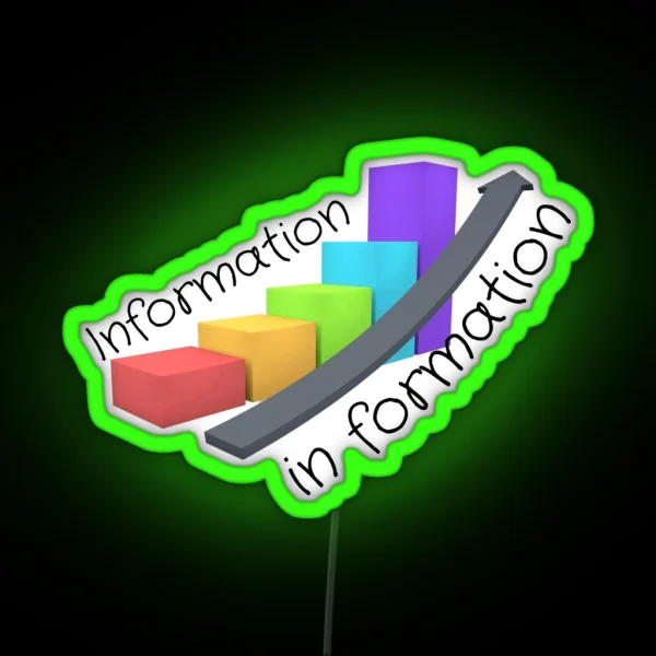 Information In Formation Hilarious Data Puns A Chart With Data Formed Ascending Or Descending Are Formatted Data Funny RGB Neon Sign