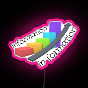 Information In Formation Hilarious Data Puns A Chart With Data Formed Ascending Or Descending Are Formatted Data Funny RGB Neon Sign