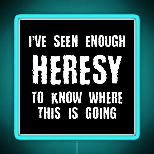 Inquisition Enough Heresy Inquisitor Meme Quotes RGB Neon Sign