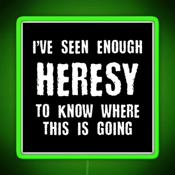Inquisition Enough Heresy Inquisitor Meme Quotes RGB Neon Sign