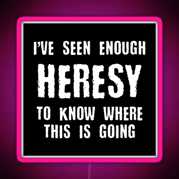 Inquisition Enough Heresy Inquisitor Meme Quotes RGB Neon Sign