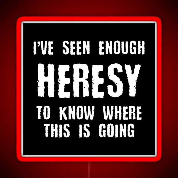 Inquisition Enough Heresy Inquisitor Meme Quotes RGB Neon Sign