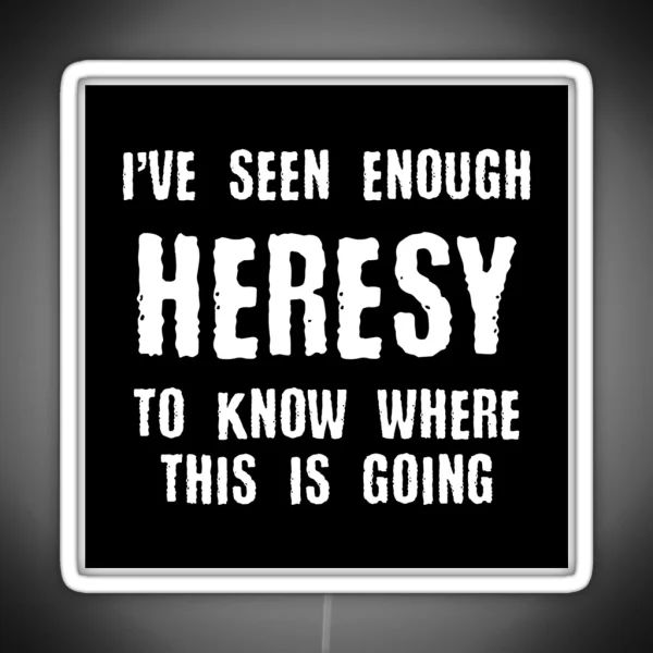 Inquisition Enough Heresy Inquisitor Meme Quotes RGB Neon Sign