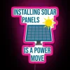 Installing Solar Panels Is A Power Move Renewable Energy RGB Neon Sign
