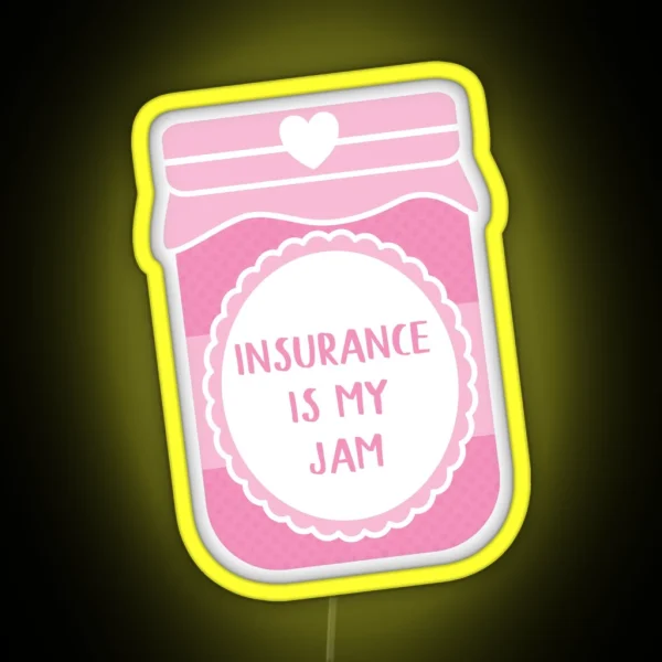 Insurance Is My Jam RGB Neon Sign