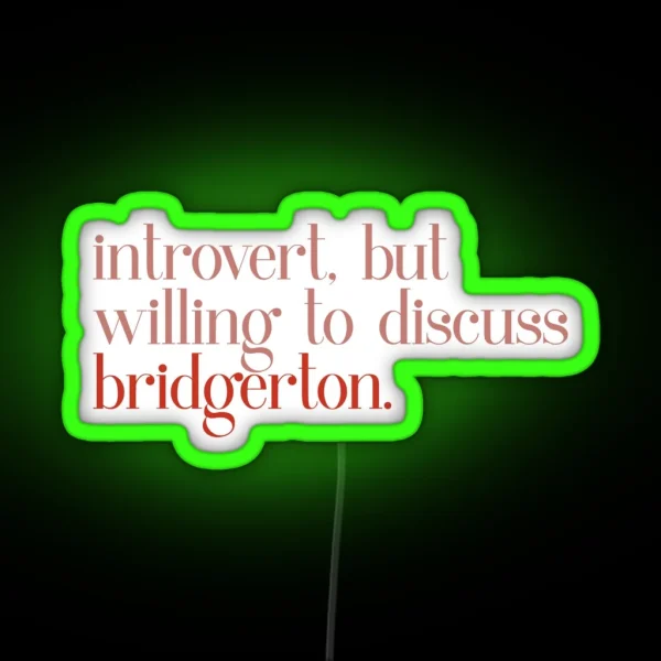 Introvert But Willing To Discuss Bridgerton Quote RGB Neon Sign