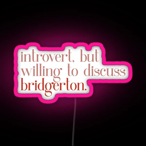 Introvert But Willing To Discuss Bridgerton Quote RGB Neon Sign