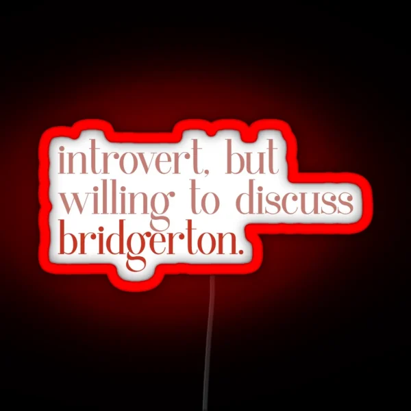 Introvert But Willing To Discuss Bridgerton Quote RGB Neon Sign