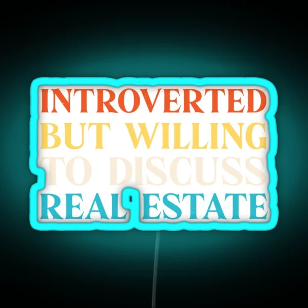 Introvert Funny Real Estate RGB Neon Sign