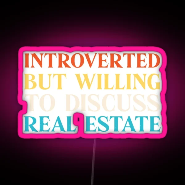 Introvert Funny Real Estate RGB Neon Sign
