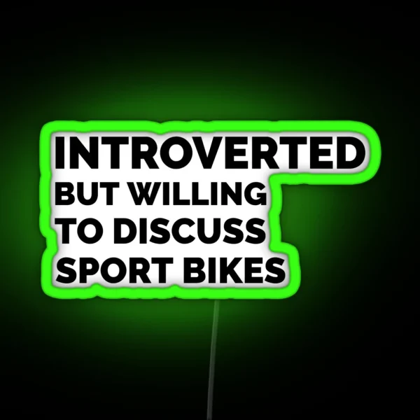 Introverted But Willing To Discuss Sportbikes RGB Neon Sign