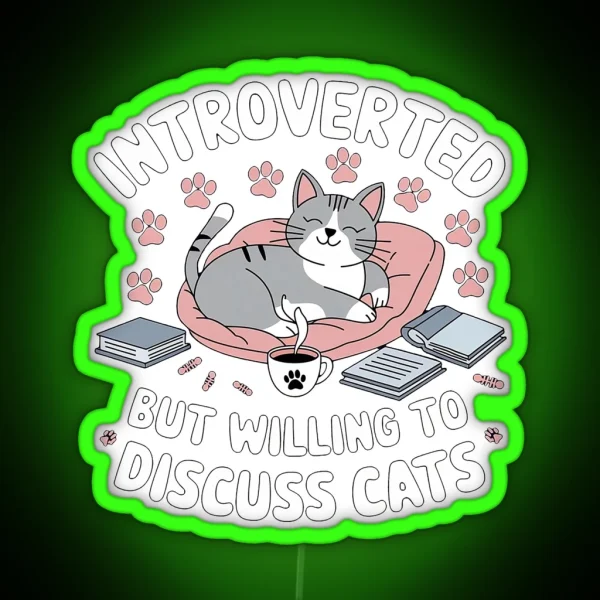 Introverted Cat Lover Willing To Discuss Cats Funny RGB Neon Sign