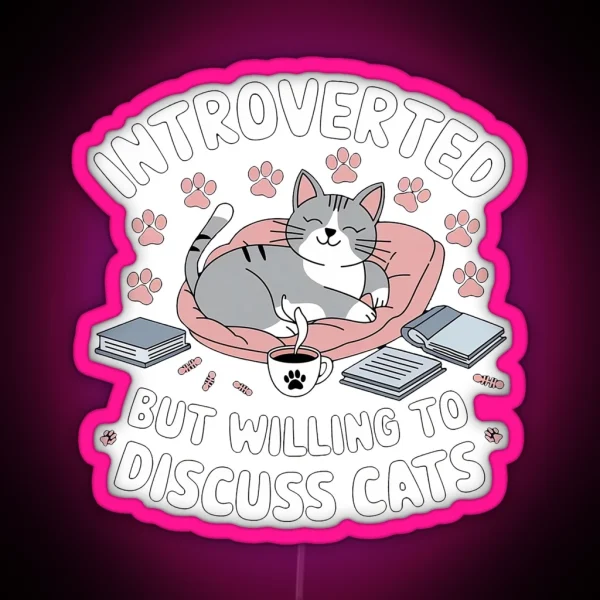 Introverted Cat Lover Willing To Discuss Cats Funny RGB Neon Sign
