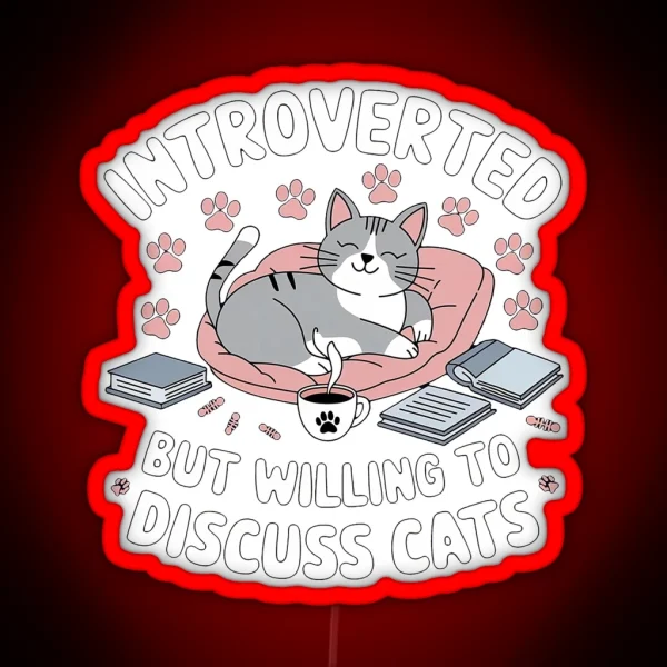 Introverted Cat Lover Willing To Discuss Cats Funny RGB Neon Sign