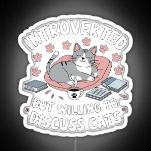 Introverted Cat Lover Willing To Discuss Cats Funny RGB Neon Sign