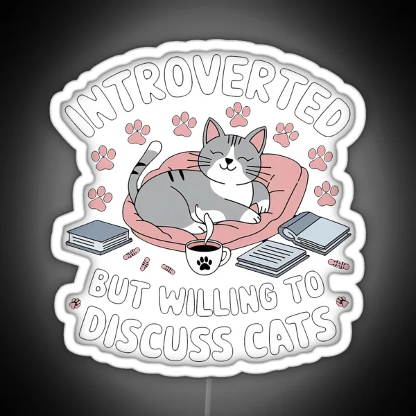 Introverted Cat Lover Willing To Discuss Cats Funny RGB Neon Sign
