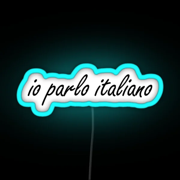 Io Parlo Italiano I Speak Italian RGB Neon Sign