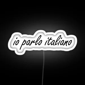 Io Parlo Italiano I Speak Italian RGB Neon Sign