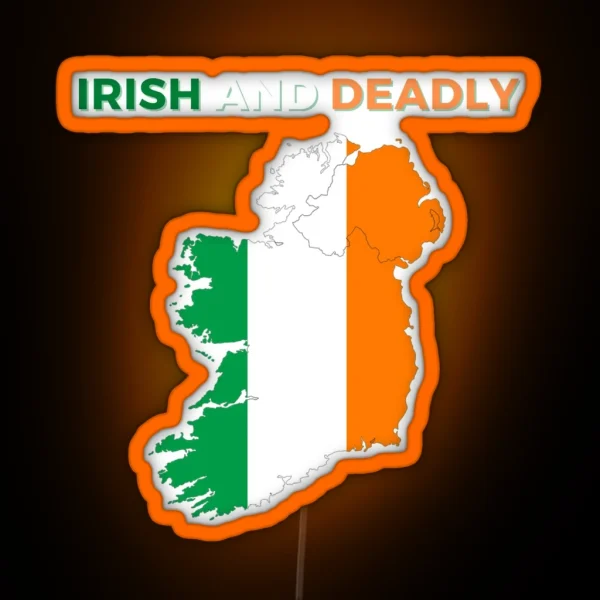 Irish And Deadly Green White Orange Deadly Irish Map RGB Neon Sign