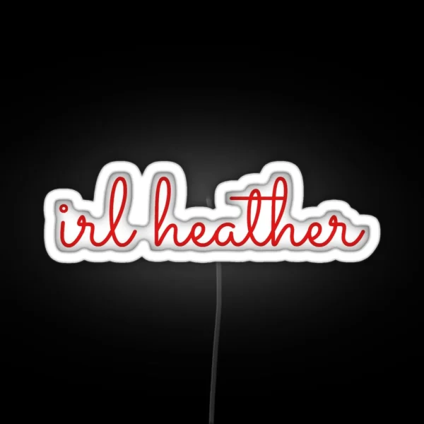 Irl Heather Chandler Handwriting RGB Neon Sign