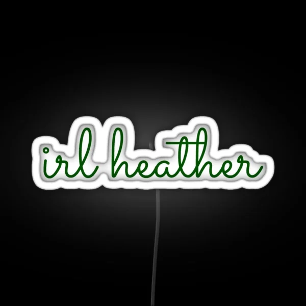 Irl Heather Duke Handwriting RGB Neon Sign