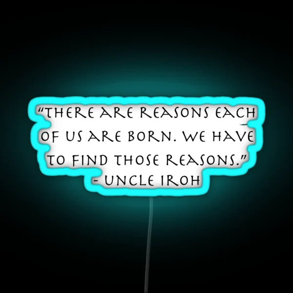 Iroh Quote Avatar The Last Airbender RGB Neon Sign