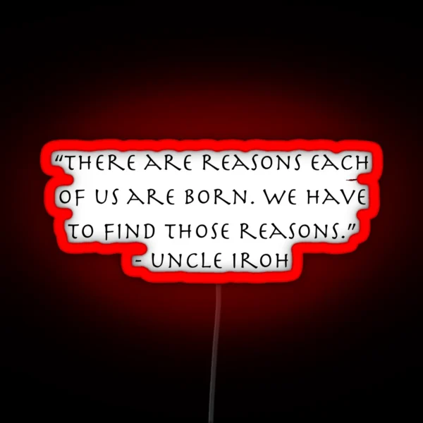 Iroh Quote Avatar The Last Airbender RGB Neon Sign