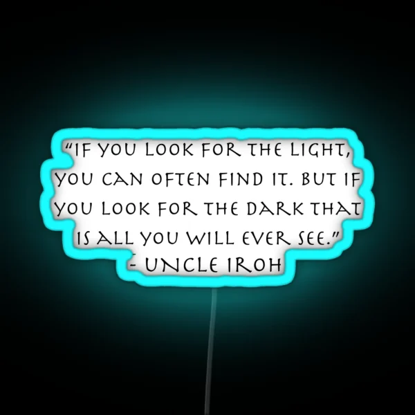 Iroh Quote Light And Dark Avatar RGB Neon Sign