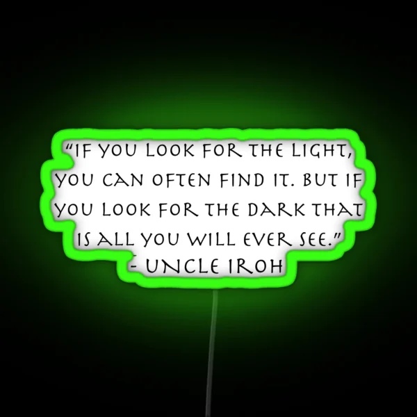 Iroh Quote Light And Dark Avatar RGB Neon Sign