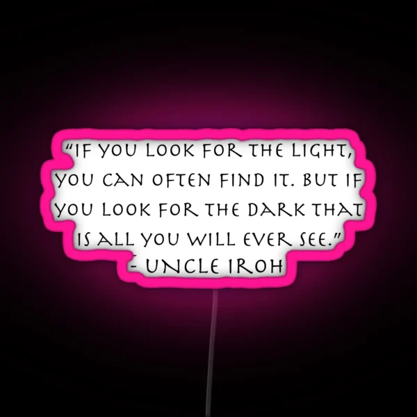 Iroh Quote Light And Dark Avatar RGB Neon Sign