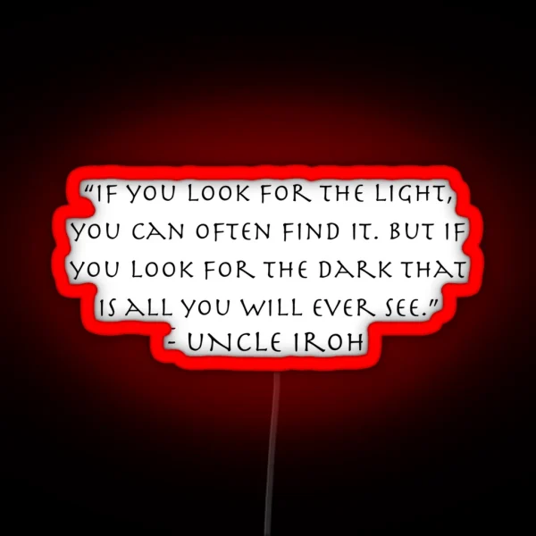 Iroh Quote Light And Dark Avatar RGB Neon Sign