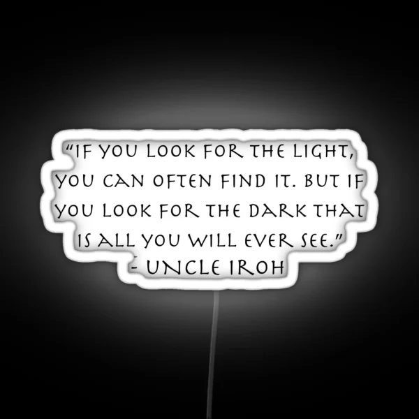 Iroh Quote Light And Dark Avatar RGB Neon Sign