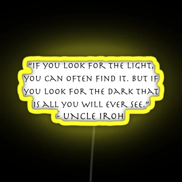 Iroh Quote Light And Dark Avatar RGB Neon Sign