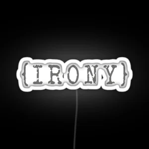 IRONY Typography Bold Wordplay Statement RGB Neon Sign