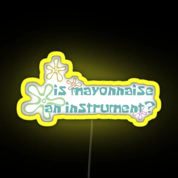 Is Mayonaise An Instrument RGB Neon Sign
