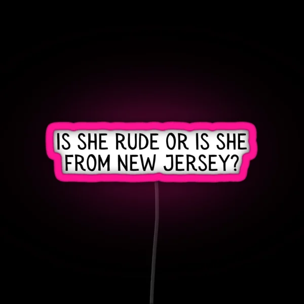 Is She Rude RGB Neon Sign