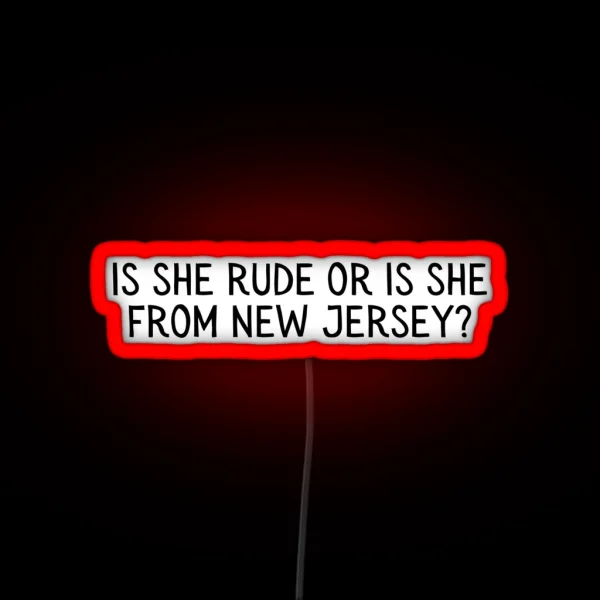 Is She Rude RGB Neon Sign