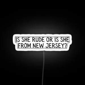 Is She Rude RGB Neon Sign