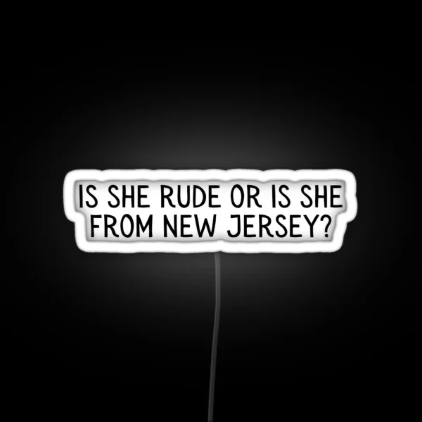 Is She Rude RGB Neon Sign